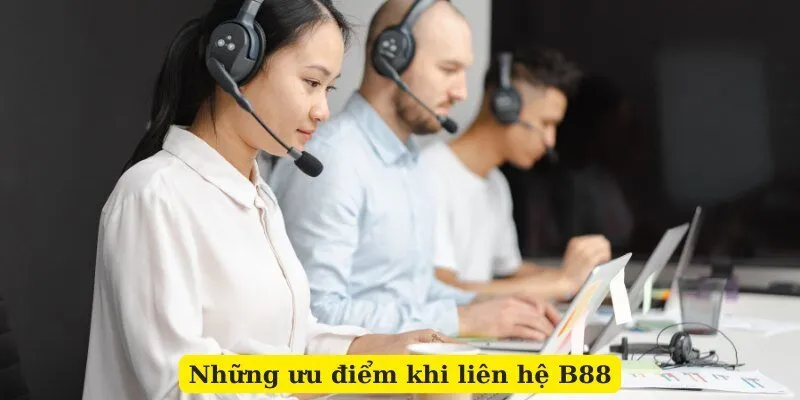 Những ưu điểm khi liên hệ B88