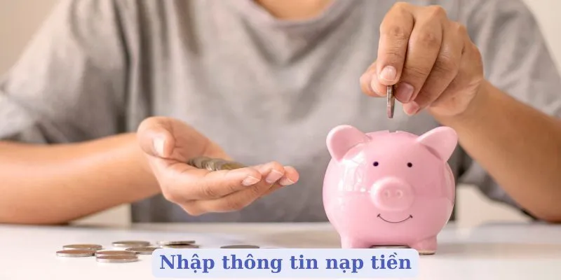 Nhập thông tin nạp tiền